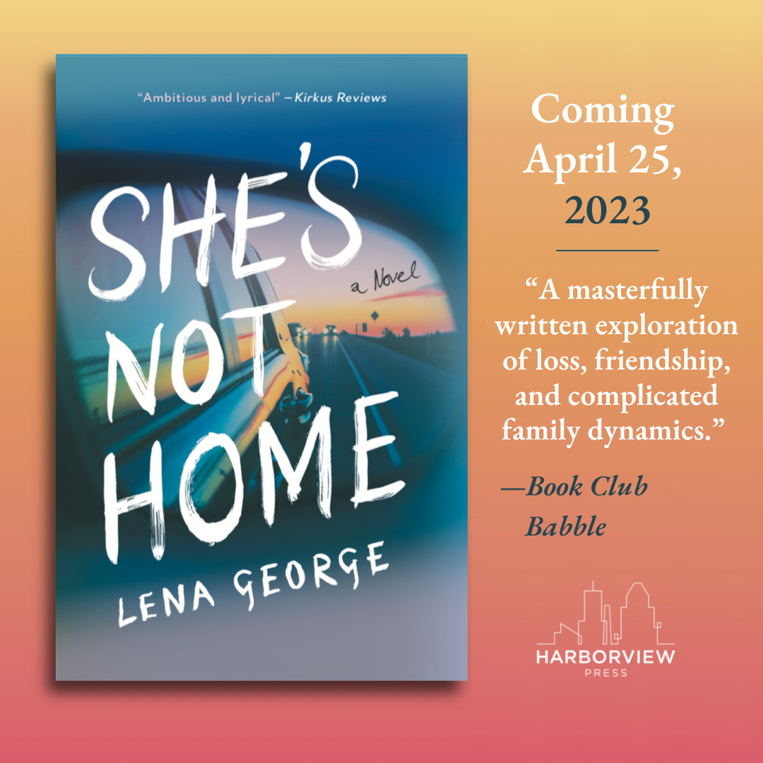Image containing cover of She's Not Home and text to the right listing a release date of April 25, 2023. Additionally, a short blurb credited to Book Club Babble reading: "A masterfully written exploration of loss, friendship, and complicated family dynamics."